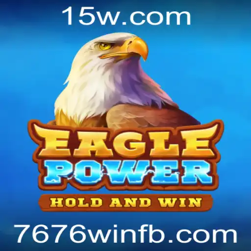 Descubra o Novo Mundo de EaglePower e Como Vencer com a Palavra-chave 7676win